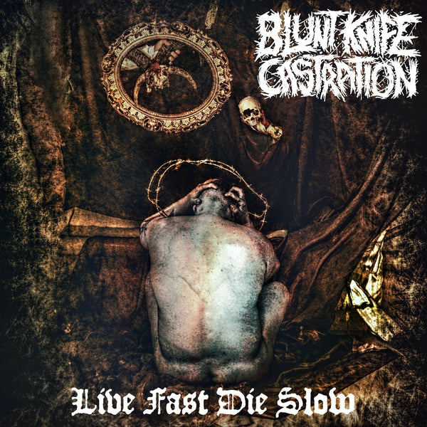 Blunt Knife Castration - Live Fast Die Slow CD