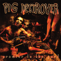 Pig Destroyer - Prowler In The Yard LP