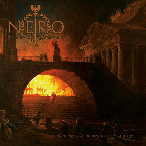 Nero or the Fall of Rome - Beneath the Swaying Fronds of Elysian Fields [Double 10”] LP